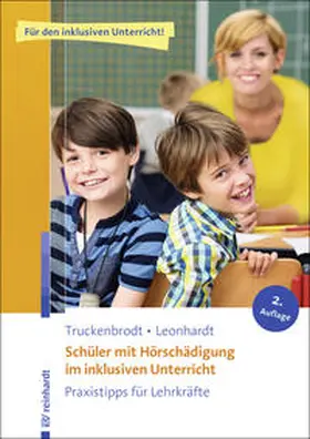 Truckenbrodt / Leonhardt |  Schüler mit Hörschädigung im inklusiven Unterricht | Buch |  Sack Fachmedien
