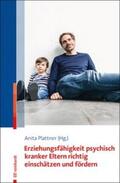 Plattner |  Erziehungsfähigkeit psychisch kranker Eltern richtig einschätzen und fördern | Buch |  Sack Fachmedien