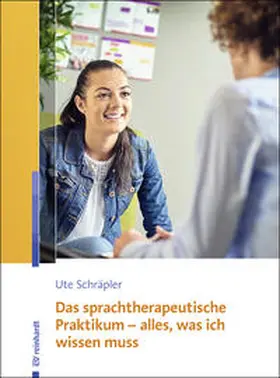 Schräpler |  Das sprachtherapeutische Praktikum - alles, was ich wissen muss | Buch |  Sack Fachmedien