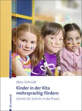 Schmidt |  Kinder in der Kita mehrsprachig fördern | Buch |  Sack Fachmedien