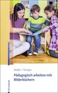 Müller / Temper |  Pädagogisch arbeiten mit Bilderbüchern | Buch |  Sack Fachmedien