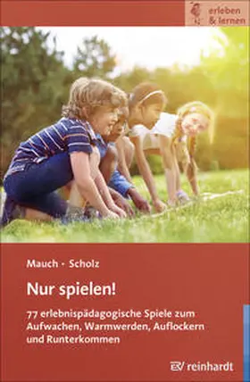 Mauch / Scholz |  Nur spielen! | Buch |  Sack Fachmedien