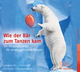 Lamprecht / Hammel / Hürzeler |  Wie der Bär zum Tanzen kam (Hörbuch) | Sonstiges |  Sack Fachmedien