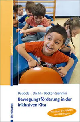 Beudels / Diehl / Böcker-Giannini |  Bewegungsförderung in der inklusiven Kita | Buch |  Sack Fachmedien