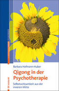 Hofmann-Huber |  Qigong in der Psychotherapie | Buch |  Sack Fachmedien