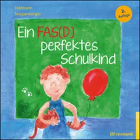 Feldmann / Noppenberger | Ein FAS(D) perfektes Schulkind | Buch | 978-3-497-02989-1 | www.sack.de