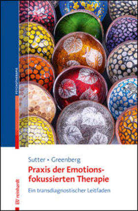 Sutter / Greenberg | Praxis der Emotionsfokussierten Therapie | Buch | 978-3-497-03018-7 | sack.de