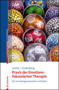 Sutter / Greenberg |  Praxis der Emotionsfokussierten Therapie | Buch |  Sack Fachmedien