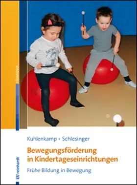Kuhlenkamp / Schlesinger | Bewegungsförderung in Kindertageseinrichtungen | Buch | 978-3-497-03033-0 | sack.de