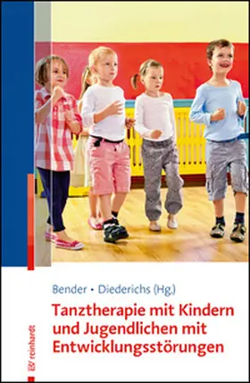 Bender / Diederichs / Kerber |  Tanztherapie mit Kindern und Jugendlichen mit Entwicklungsstörungen | Buch |  Sack Fachmedien