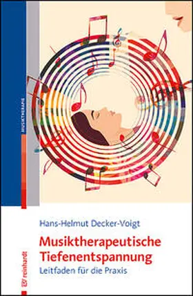 Decker-Voigt / Pfeifer / Stolterfoth |  Musiktherapeutische Tiefenentspannung | Buch |  Sack Fachmedien