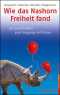 Lamprecht / Hammel / Hürzeler |  Wie das Nashorn Freiheit fand | Buch |  Sack Fachmedien