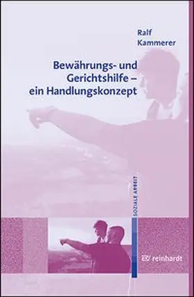Kammerer | Bewährungs- und Gerichtshilfe - ein Handlungskonzept | Buch | 978-3-497-03191-7 | www.sack.de