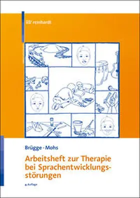 Brügge / Mohs | Arbeitsheft zur Therapie bei Sprachentwicklungsstörungen | Buch | 978-3-497-03250-1 | www.sack.de