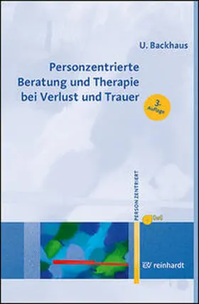 Backhaus |  Personzentrierte Beratung und Therapie bei Verlust und Trauer | Buch |  Sack Fachmedien