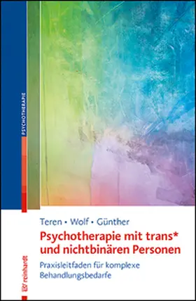 Teren / Wolf / Günther |  Psychotherapie mit trans* und nichtbinären Personen | Buch |  Sack Fachmedien