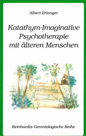 Erlanger |  Katathym-Imaginative Psychotherapie mit älteren Menschen | eBook | Sack Fachmedien
