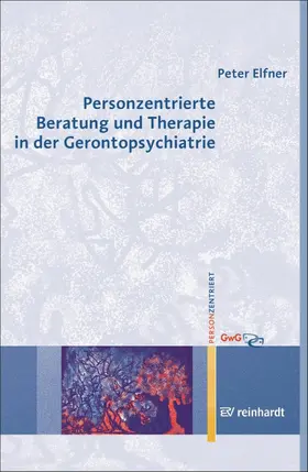 Elfner |  Personzentrierte Beratung und Therapie in der Gerontopsychiatrie | eBook | Sack Fachmedien