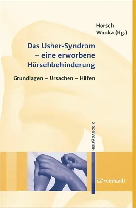Horsch / Wanka |  Das Usher-Syndrom - eine erworbene Hörsehbehinderung | eBook | Sack Fachmedien