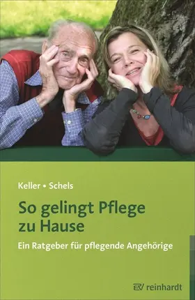 Keller / Schels |  So gelingt Pflege zu Hause | eBook | Sack Fachmedien