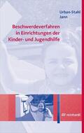 Urban-Stahl / Jann |  Beschwerdeverfahren in Einrichtungen der Kinder- und Jugendhilfe | eBook | Sack Fachmedien