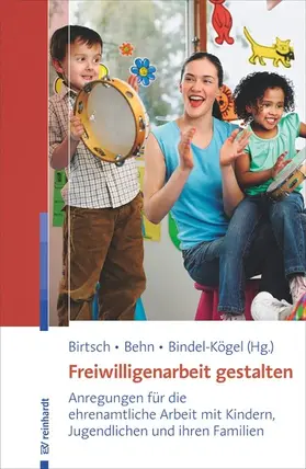 Birtsch / Behn / Bindel-Kögel |  Freiwilligenarbeit gestalten | eBook | Sack Fachmedien