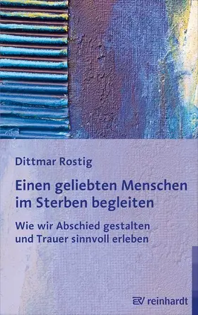 Rostig | Einen geliebten Menschen im Sterben begleiten | E-Book | www.sack.de