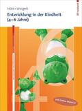 Höhl / Weigelt |  Entwicklung in der Kindheit (4-6 Jahre) | eBook | Sack Fachmedien