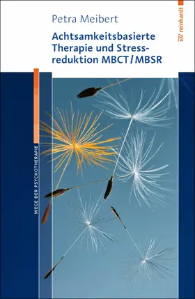 Meibert | Achtsamkeitsbasierte Therapie und Stressreduktion MBCT/MBSR | E-Book | sack.de