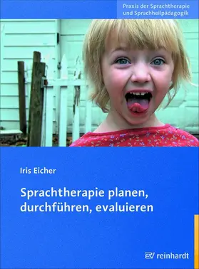 Eicher |  Sprachtherapie planen, durchführen, evaluieren | eBook | Sack Fachmedien