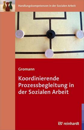 Gromann |  Koordinierende Prozessbegleitung in der Sozialen Arbeit | eBook | Sack Fachmedien