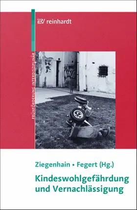 Ziegenhain / Fegert |  Kindeswohlgefährdung und Vernachlässigung | eBook | Sack Fachmedien