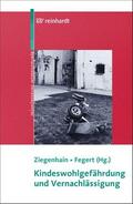 Ziegenhain / Fegert |  Kindeswohlgefährdung und Vernachlässigung | eBook | Sack Fachmedien
