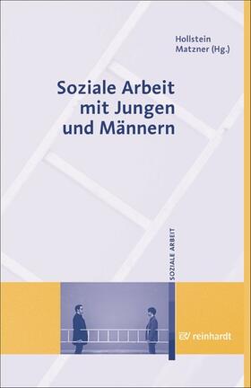 Hollstein / Matzner |  Soziale Arbeit mit Jungen und Männern | eBook | Sack Fachmedien