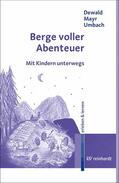 Dewald / Mayr / Umbach |  Berge voller Abenteuer | eBook | Sack Fachmedien