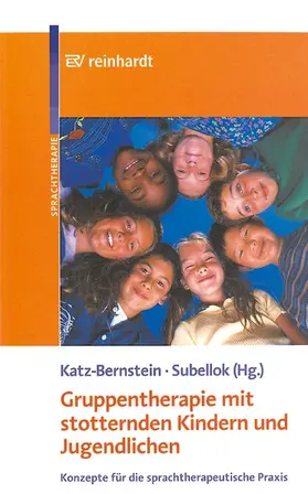 Katz-Bernstein / Subellok |  Gruppentherapie mit stotternden Kindern und Jugendlichen | eBook | Sack Fachmedien