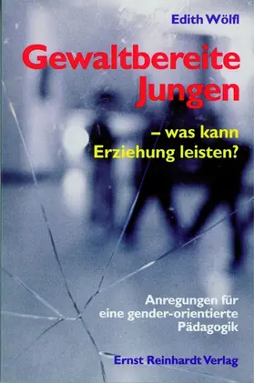 Wölfl |  Gewaltbereite Jungen - was kann Erziehung leisten? | eBook | Sack Fachmedien