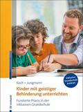 Koch / Jungmann |  Kinder mit geistiger Behinderung unterrichten | eBook | Sack Fachmedien