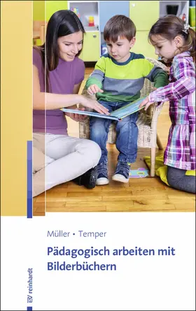 Müller / Temper |  Pädagogisch arbeiten mit Bilderbüchern | eBook | Sack Fachmedien