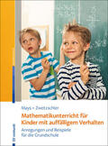 Mays / Zwetzschler |  Mathematikunterricht für Kinder mit auffälligem Verhalten | eBook | Sack Fachmedien