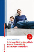 Plattner |  Erziehungsfähigkeit psychisch kranker Eltern richtig einschätzen und fördern | eBook | Sack Fachmedien