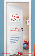 Wolff |  Frau Wolff wird wunderlich | eBook | Sack Fachmedien