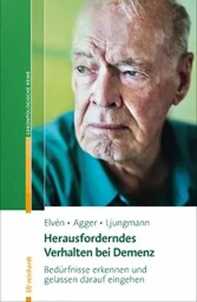 Agger / Hejlskov Elvén / Ljungmann |  Herausforderndes Verhalten bei Demenz | eBook | Sack Fachmedien