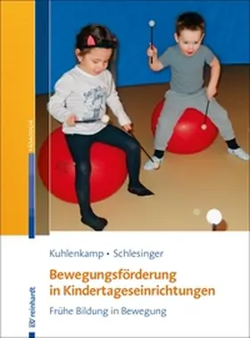 Kuhlenkamp / Schlesinger | Bewegungsförderung in Kindertageseinrichtungen | E-Book | sack.de
