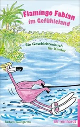 Baumgarten |  Flamingo Fabian im Gefühleland | eBook | Sack Fachmedien