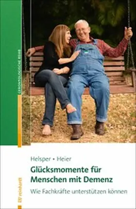 Helsper / Heier |  Glücksmomente für Menschen mit Demenz | eBook | Sack Fachmedien