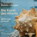 Riemann / Kleespies |  Die Kunst des Alterns (Hörbuch) | Sonstiges |  Sack Fachmedien