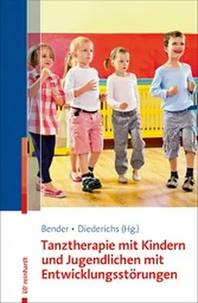Bender / Diederichs |  Tanztherapie mit Kindern und Jugendlichen mit Entwicklungsstörungen | eBook | Sack Fachmedien