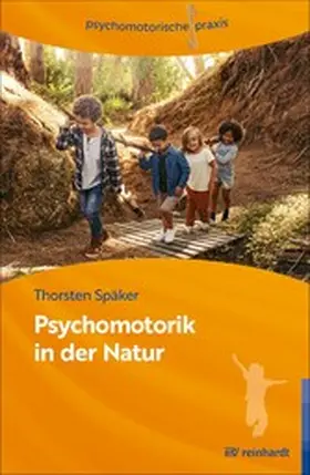 Späker |  Psychomotorik in der Natur | eBook | Sack Fachmedien