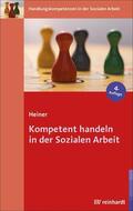 Heiner |  Kompetent handeln in der Sozialen Arbeit | eBook | Sack Fachmedien